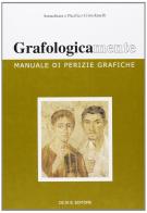 Grafologicamente. Manuale di perizie grafiche di Pacifico Cristofanelli, Annachiara Cristofanelli edito da Pioda Imaging