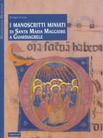 I manoscritti miniati di Santa Maria Maggiore a Guardiagrele di Giorgia Corso edito da Zip