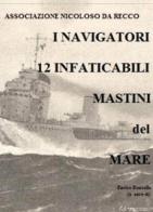 I Navigatori. 12 infaticabili mastini del mare di Enrico Roncallo edito da Youcanprint
