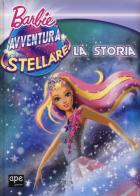 Barbie avventura stellare. La storia. Ediz. a colori edito da Ape Junior