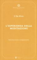 L' esperienza della meditazione. Testimonianze e insegnamenti di U Ba Khin edito da Diana edizioni