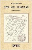 Gite nel Frignano (agosto 1901) (rist. anast.) di Alete Cionini edito da Iaccheri