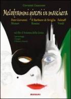 Melodrammi giocosi in maschera: Don Giovanni-Il barbiere di Siviglia-Falstaff di Giovanni Guazzone edito da Munari