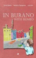 In Burano with Romeo. A lovely and historically accurate guide to Burano island in the Venetian Lagoon di Silvia Zanella, Valentino Tagliapietra, Luca Bon edito da Autopubblicato