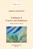 8 Infinito 8. L'arrivo del gabbiano di Adriana Deminicis edito da Guido Miano Editore