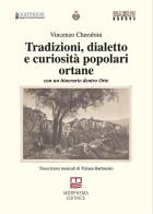 Tradizioni, dialetto e curiosità popolari ortane. Con un itinerario dentro Orte di Vincenzo Cherubini edito da Morphema Editrice