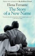 The story of a new name. Neapolitan ser di Elena Ferrante edito da Europa Editions