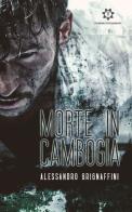 Morte in Cambogia di Alessandro Grignaffini edito da Genesis Publishing