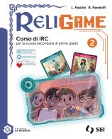 Religame. Corso di IRC. Per la Scuola media. Con e-book. Con espansione online vol. 2 di Luca Paolini, Barbara Pandolfi edito da SEI