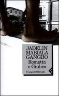 Rometta e Giulieo di Jadelin M. Gangbo edito da Feltrinelli