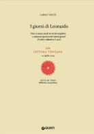 I giorni di Leonardo. «Non ci manca modi né vie di conpartire e misurare questi nostri miseri giorni» (Codice Atlantico, f. 42v). LIX lettura vinciana di Carlo Vecce edito da Giunti Editore