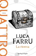 La ricerca. Quattro di Luca Farru edito da Sperling & Kupfer