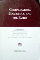 Globalization, economics, and the family edito da Libreria Editrice Vaticana