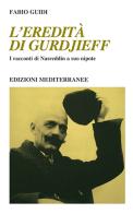 L' eredità di Gurdjieff. I racconti di Nasreddin a suo nipote di Fabio Guidi edito da Edizioni Mediterranee