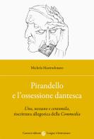 Pirandello e l'ossessione dantesca di Michela Mastrodonato edito da Carocci