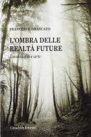 L' ombra delle realtà future. Escatologia e arte di Francesco Brancato edito da Cittadella