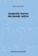 Geografia storica del mondo antico di Serena Bianchetti edito da Monduzzi