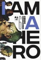I am a hero vol.6 di Kengo Hanazawa edito da Edizioni BD