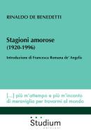 Stagioni amorose (1920-1996) di Rinaldo De Benedetti edito da Studium