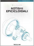 Rotismi epicicloidali di Guido Ruggieri edito da McGraw-Hill Education