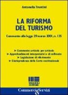 La riforma del turismo. Commento alla legge 29 marzo 2001, n.135 di Antonella Trentini edito da Maggioli Editore