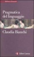 Pragmatica del linguaggio di Claudia Bianchi edito da Laterza