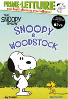 Snoopy e Woodstock. Peanuts. The Snoopy show. Con adesivi. Ediz. a colori edito da Edicart