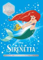 La Sirenetta. Speciale anniversario. Ediz. limitata edito da Disney Libri