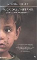 Fuga dall'inferno. Una storia palestinese di Mischa Hiller edito da Newton Compton