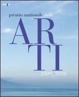 Premio nazionale della arti 2009-2010. Catalogo della mostra (Napoli, 17 giugno-5 luglio 2010). Ediz. italiana e inglese edito da Arte'm