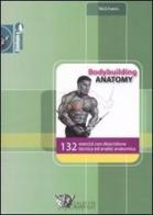 Bodybuilding anatomy. 132 esercizi con descrizione tecnica ed analisi anatomica. Ediz. illustrata di Nick Evans edito da Calzetti Mariucci