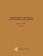 Ritrovamenti monetali di età romana nel Veneto. Provincia di Padova: Padova di Giulio Carraro edito da Esedra