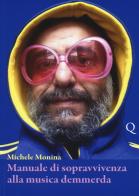 Manuale di sopravvivenza alla musica demmerda di Michele Monina edito da Pequod