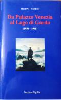 Da Palazzo Venezia al lago di Garda (1936-1945) di Filippo Anfuso edito da Settimo Sigillo-Europa Lib. Ed