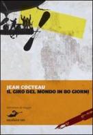 Il giro del mondo in 80 giorni di Jean Cocteau edito da Excelsior 1881