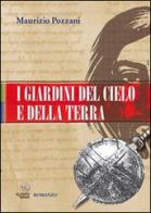 I giardini del cielo e della terra di Maurizio Pozzani edito da Iperedizioni