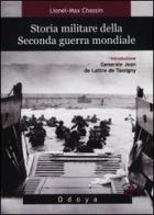 Storia militare della seconda guerra mondiale di Lionel-Max Chassin edito da Odoya
