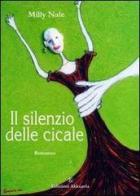 Il silenzio delle cicale di Milly Nale edito da Ass. Akkuaria