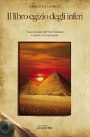 Il libro egizio degli inferi. Testo iniziatico del sole Notturno di Boris De Rachewiltz edito da Brancato