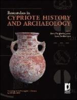 Researches in cypriote history and archaeology. Proceedings of the meeting held in Florence April 29-30th 2009 edito da Firenze University Press