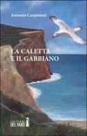 La caletta e il gabbiano di Antonio Carpinteri edito da Edizioni del Faro