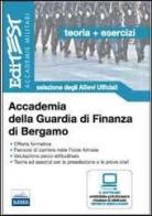 Accademia della Guardia di Finanza di Bergamo. Selezione degli allievi ufficiali. Con software di simulazione edito da Edises