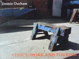 Jimmie Durham. Venice, work and tourism. Ediz. italiana e inglese di Jimmie Durham edito da Mousse Magazine & Publishing