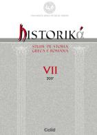 Historiká. Studi di storia greca e romana (2017) vol.7 edito da CELID