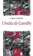 L' India di Gandhi di Albert Londres edito da O Barra O Edizioni