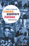Storia e storie del cinema popolare italiano di Stefano Della Casa edito da La Stampa