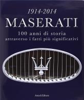 1914-2014 Maserati. 100 anni di storia attraverso i fatti più significativi. Ediz. multilingue di Daniele Buzzonetti edito da Artioli