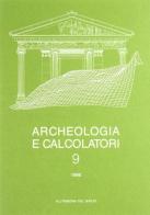 Archeologia e calcolatori (1998). Ediz. italiana e inglese vol.9 edito da All'Insegna del Giglio
