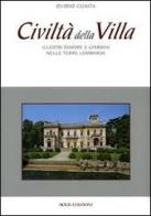 Civiltà della villa. Illustri dimore e giardini nelle terre lombarde di Ovidio Guaita edito da Bolis