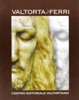 Valtorta and Ferri. Ediz. italiana, inglese, francese, tedesca, spagnola e portoghese edito da Centro Editoriale Valtortiano